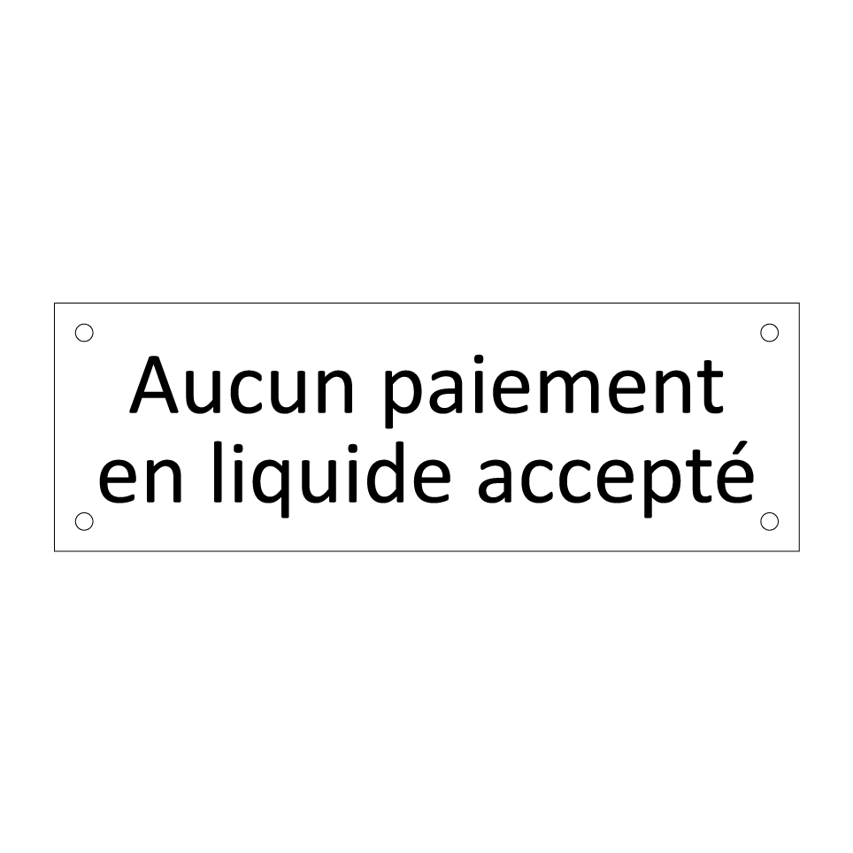 Aucun paiement en liquide accepté