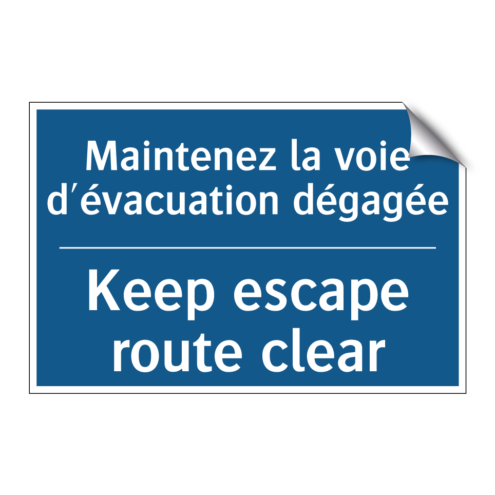 Maintenez la voie d'évacuation  /.../ - Keep escape route clear
