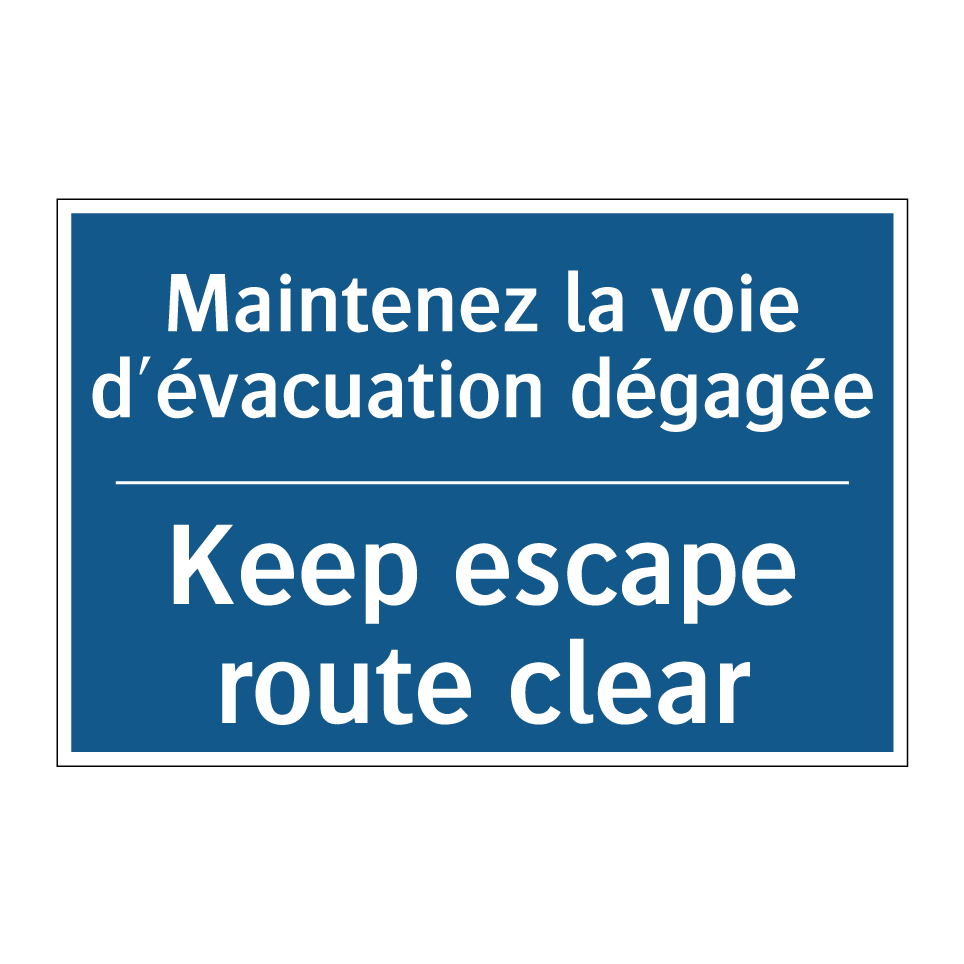 Maintenez la voie d'évacuation  /.../ - Keep escape route clear