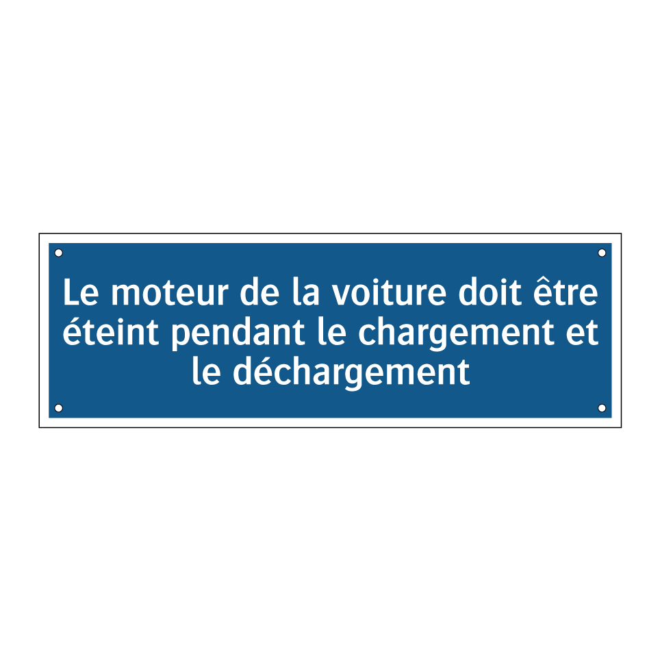 Le moteur de la voiture doit être éteint pendant le chargement et le déchargement.