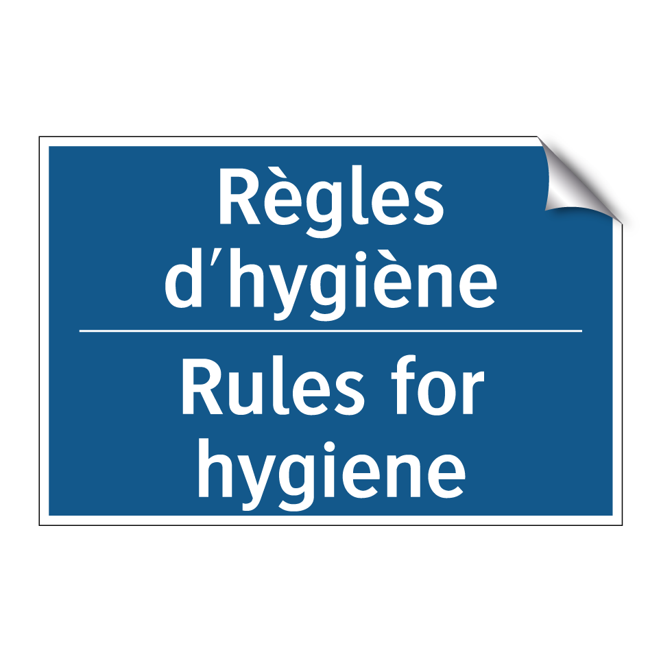 Règles d'hygiène - Rules for hygiene