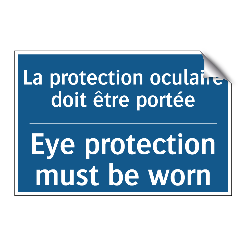La protection oculaire doit être  /.../ - Eye protection must be worn
