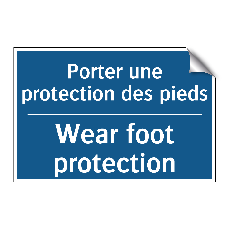 Porter une protection des pieds /.../ - Wear foot protection