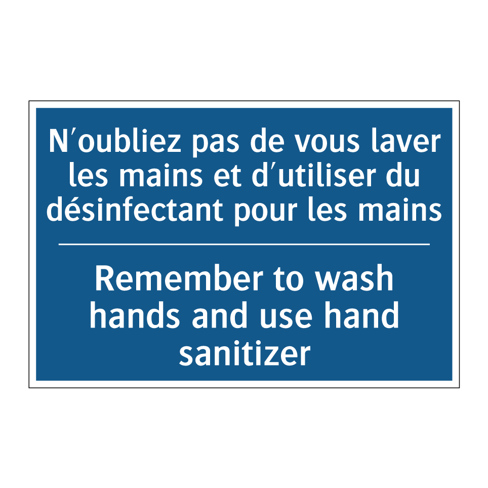 N'oubliez pas de vous laver les  /.../ - Remember to wash hands and use  /.../