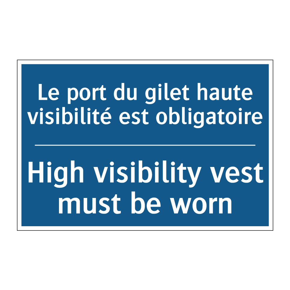 Le port du gilet haute visibilité  /.../ - High visibility vest must be worn /.../
