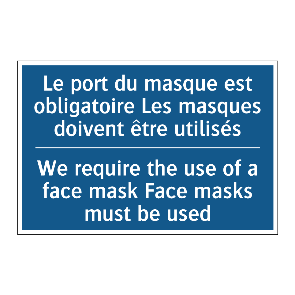 Le port du masque est obligatoire  /.../ - We require the use of a face mask  /.../