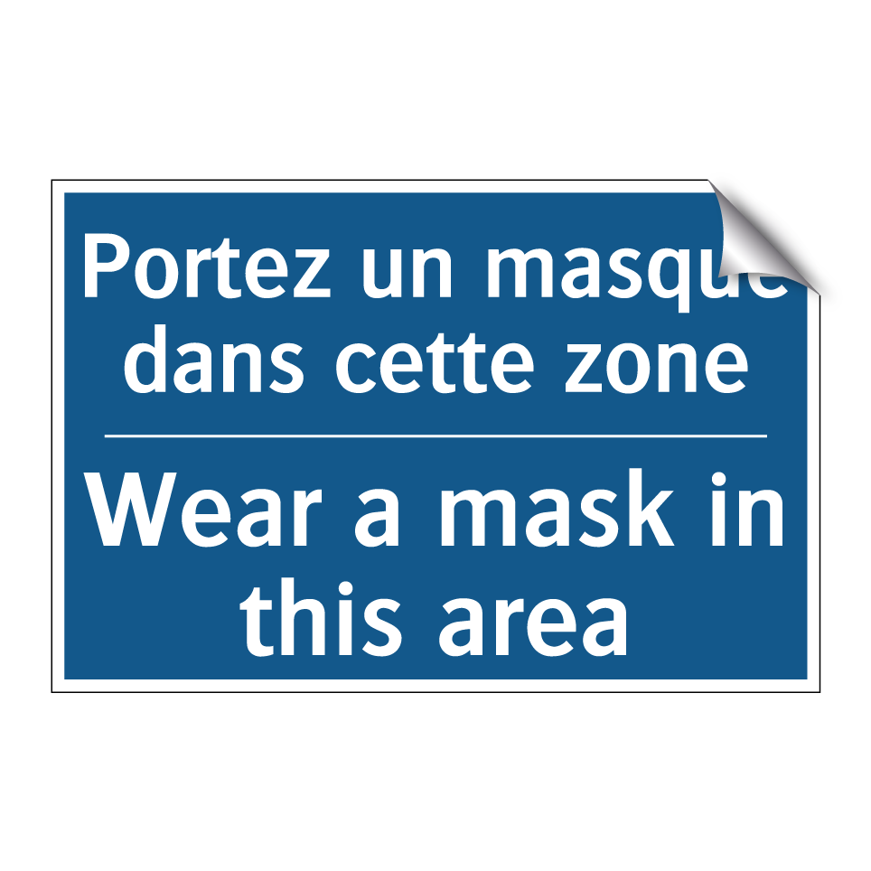 Portez un masque dans cette zone /.../ - Wear a mask in this area