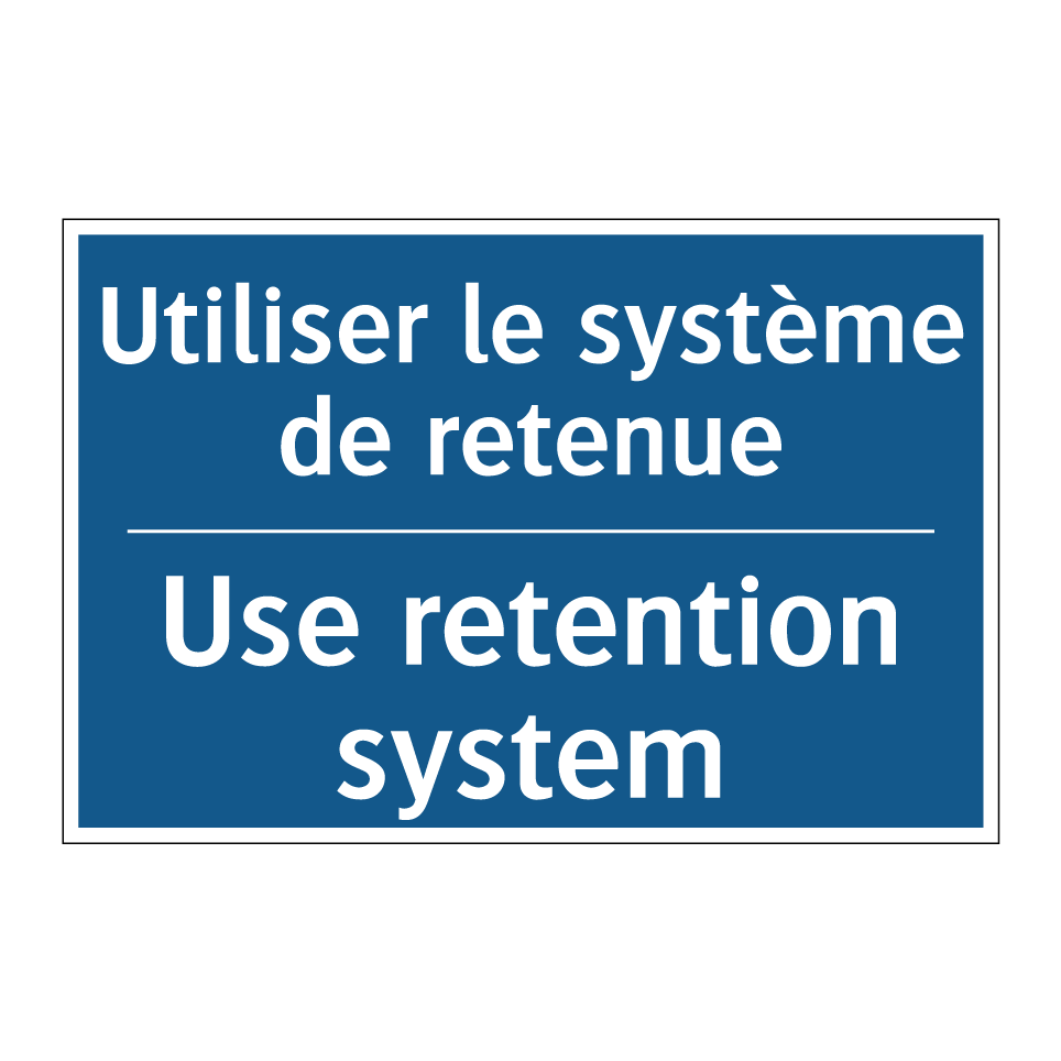 Utiliser le système de retenue - Use retention system