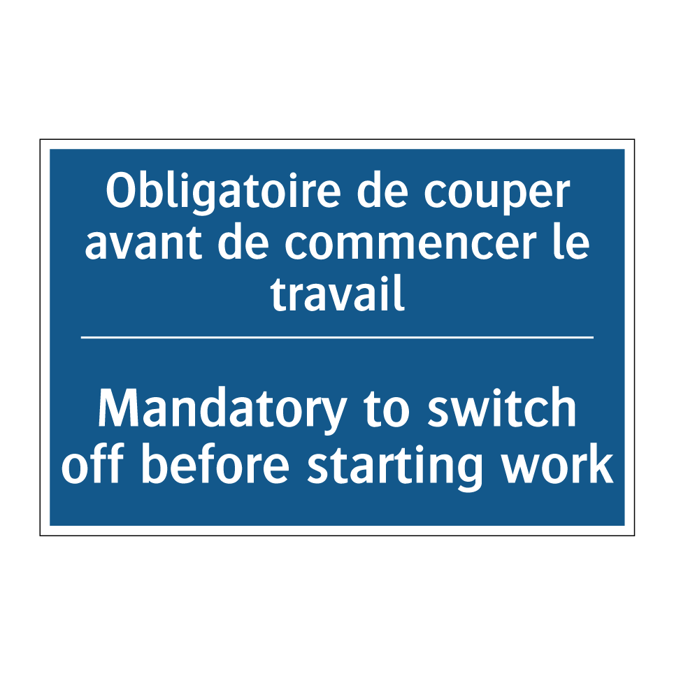 Obligatoire de couper avant de  /.../ - Mandatory to switch off before  /.../