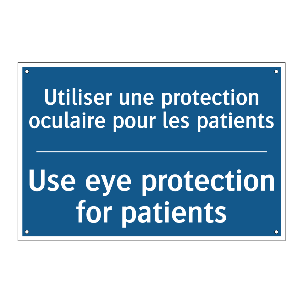 Utiliser une protection oculaire  /.../ - Use eye protection for patients /.../
