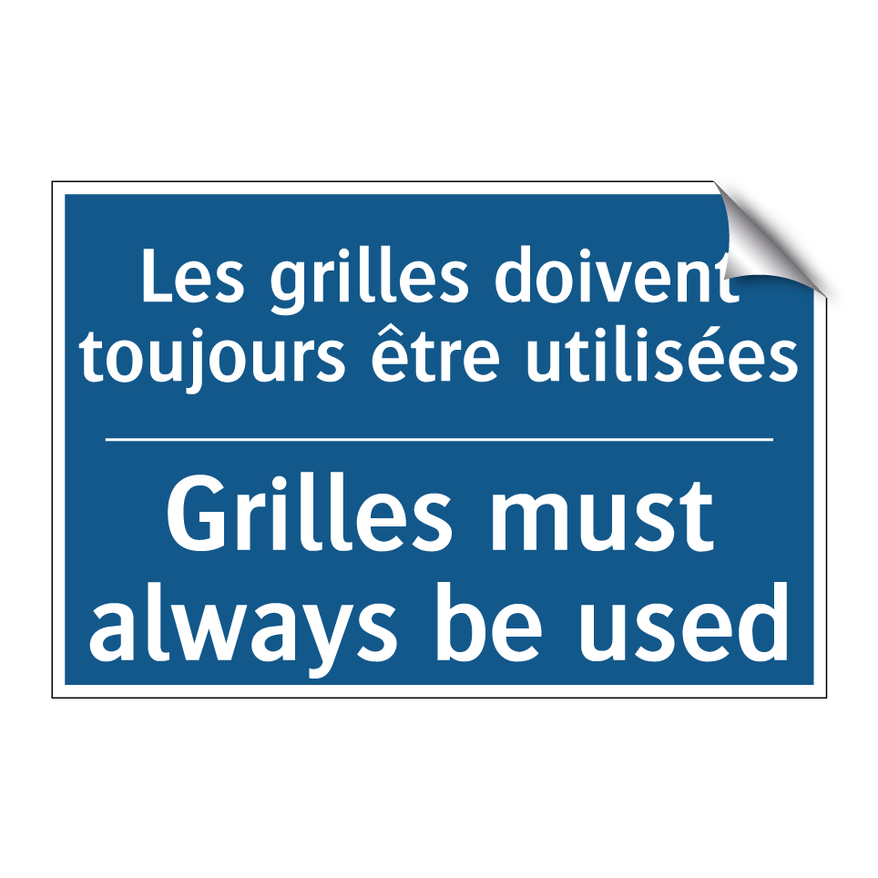 Les grilles doivent toujours être  /.../ - Grilles must always be used