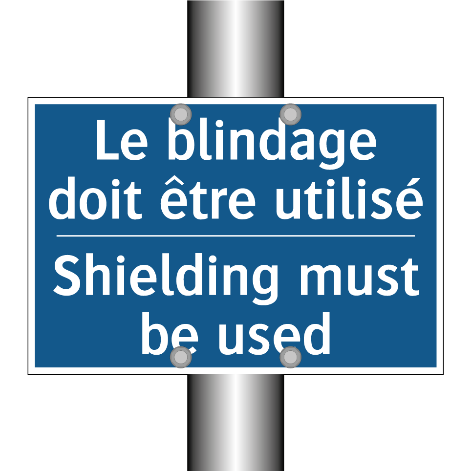 Le blindage doit être utilisé - Shielding must be used