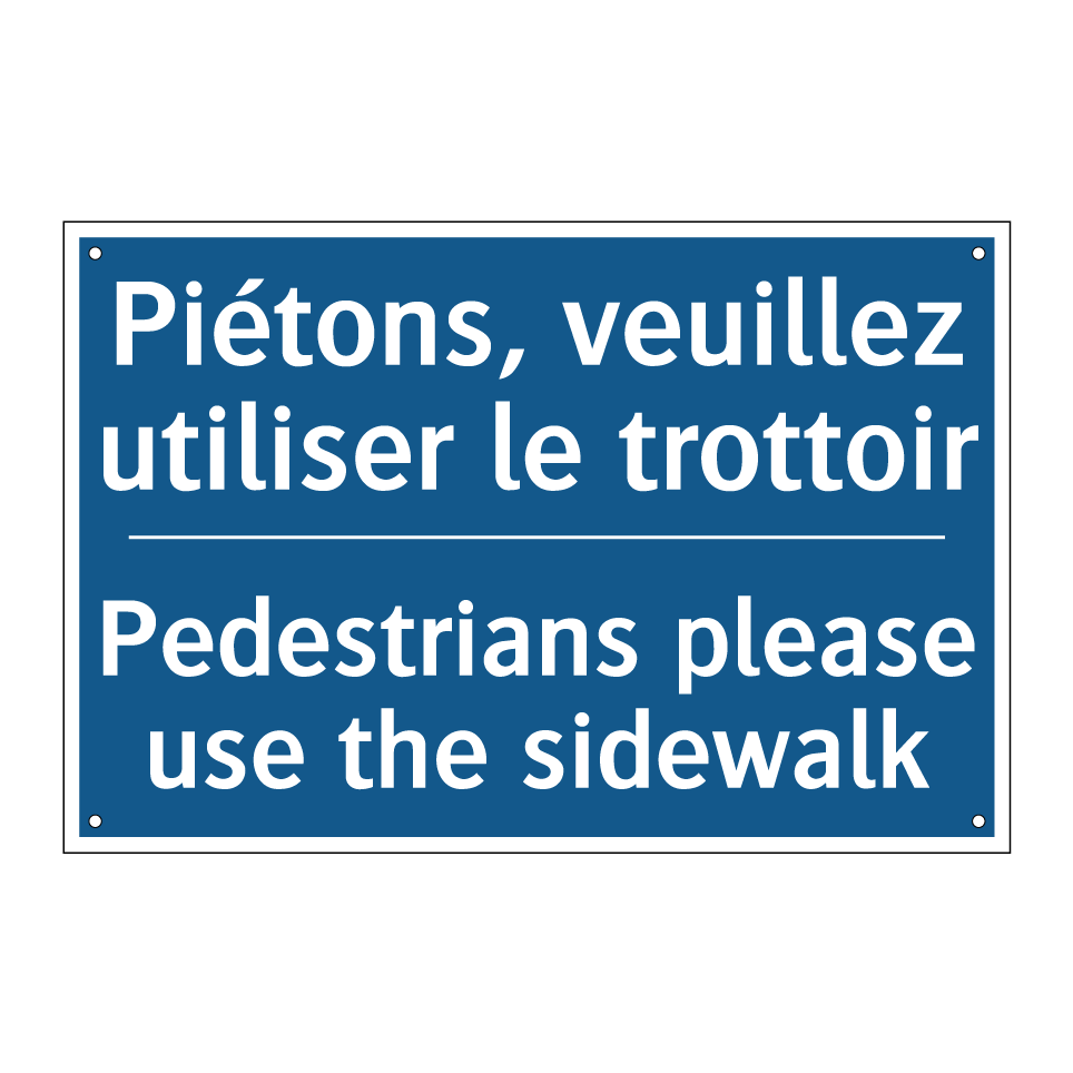 Piétons, veuillez utiliser le  /.../ - Pedestrians please use the sidewalk /.../