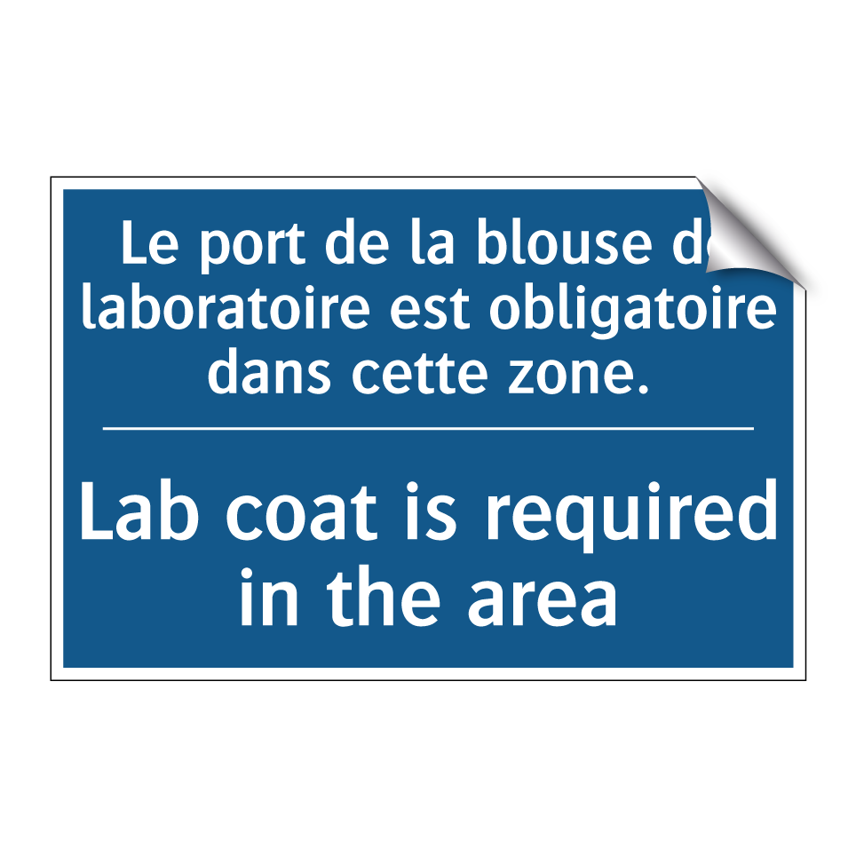 Le port de la blouse de laboratoire  /.../ - Lab coat is required in the area /.../