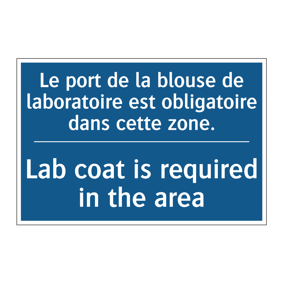 Le port de la blouse de laboratoire  /.../ - Lab coat is required in the area /.../