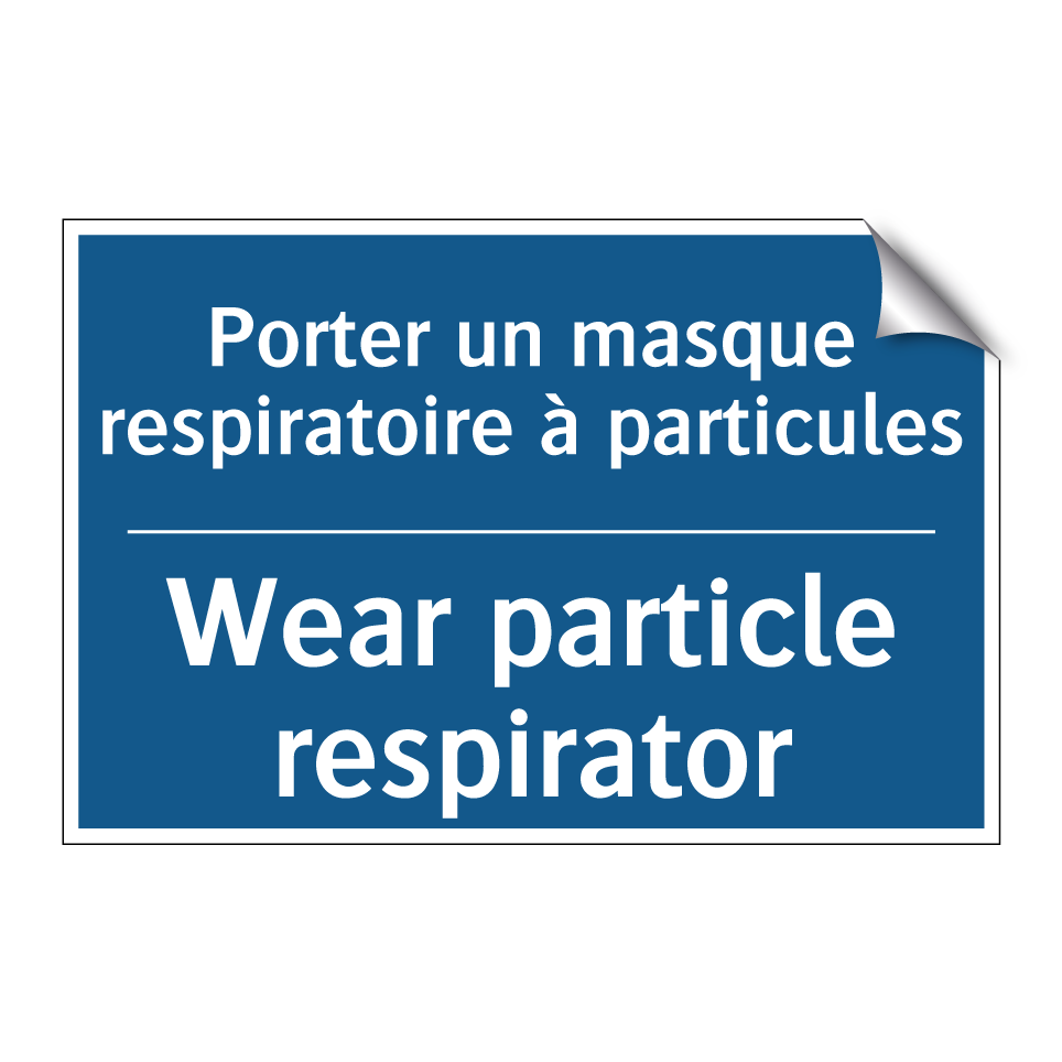 Porter un masque respiratoire  /.../ - Wear particle respirator