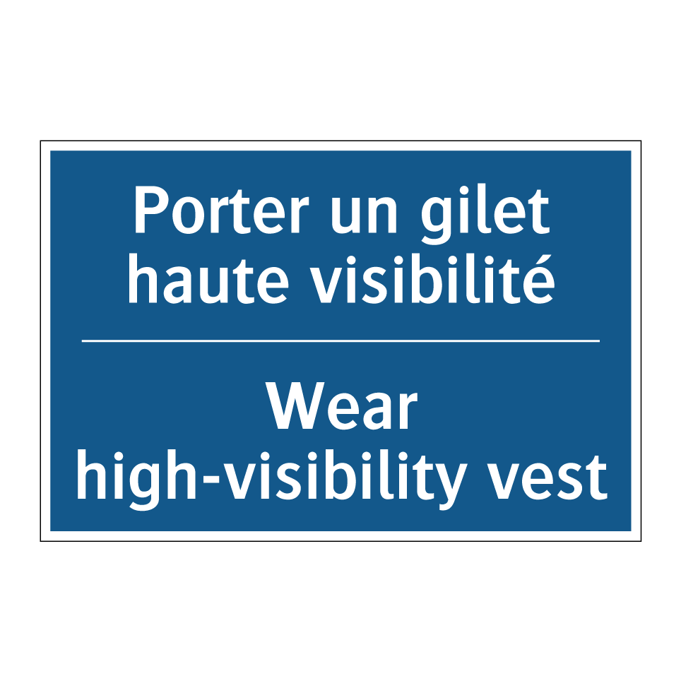 Porter un gilet haute visibilité /.../ - Wear high-visibility vest