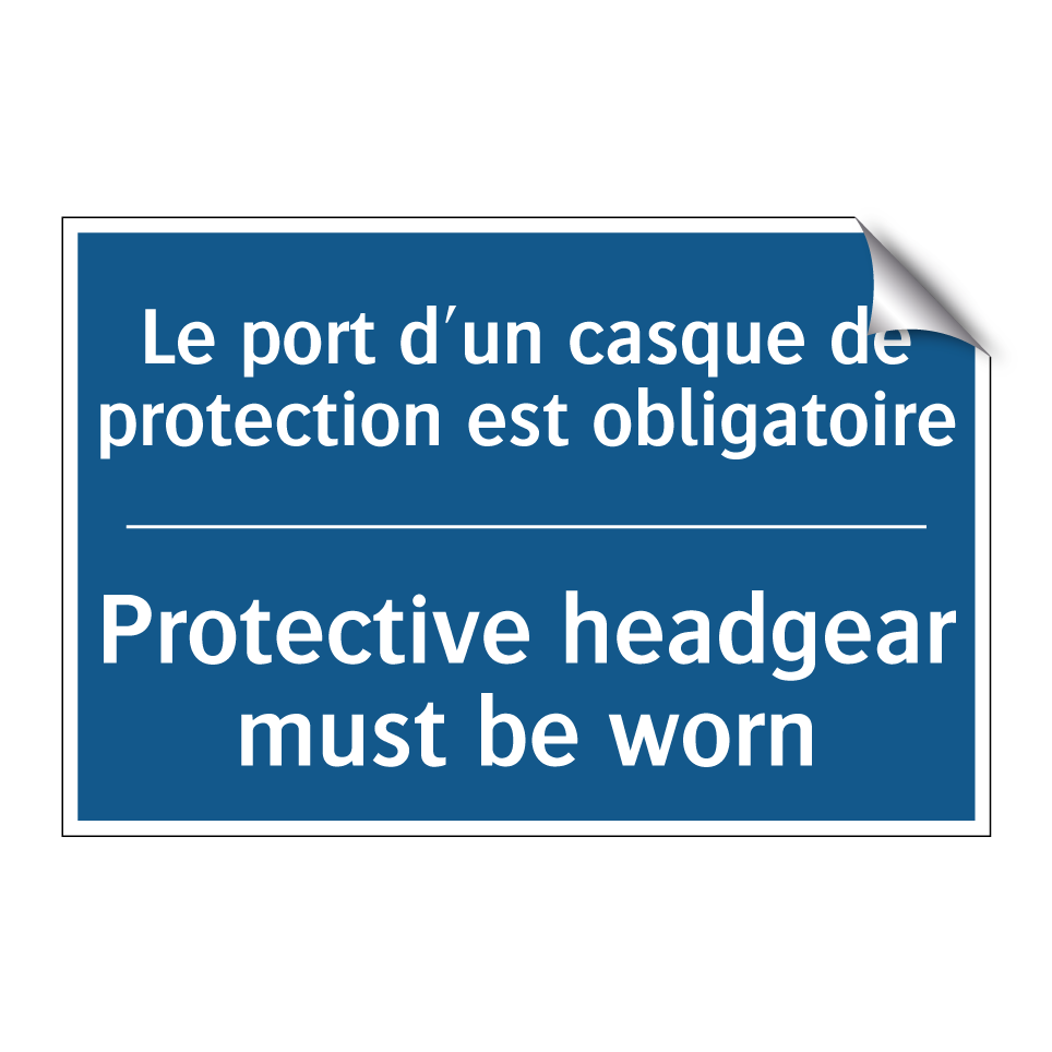 Le port d'un casque de protection  /.../ - Protective headgear must be worn /.../