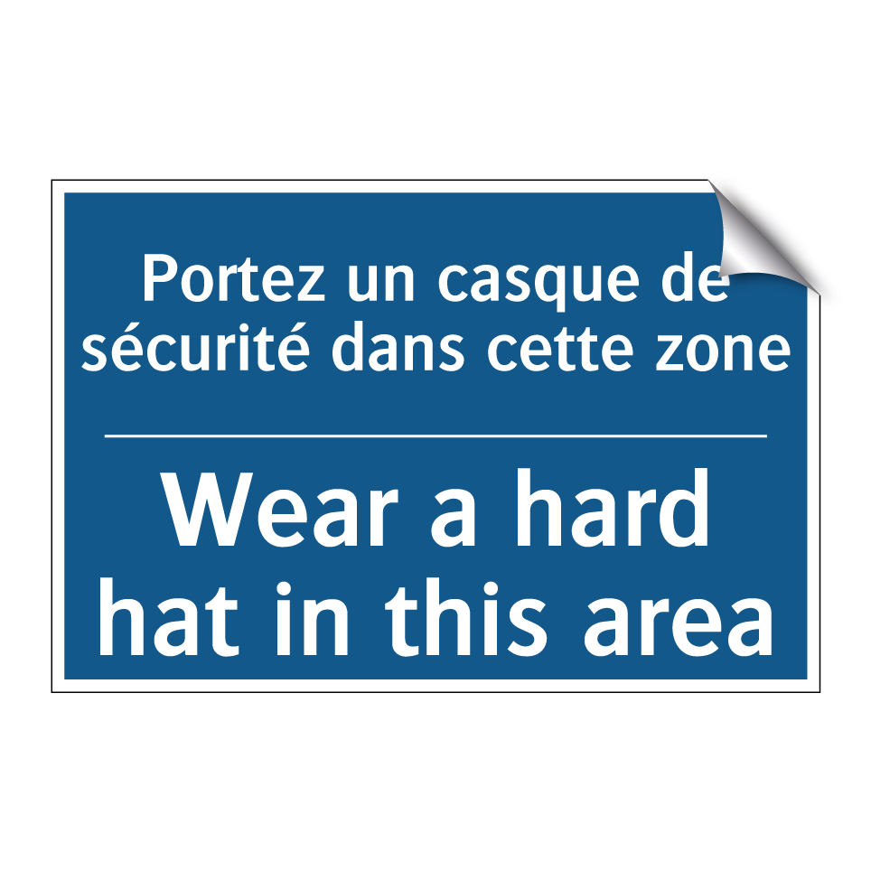 Portez un casque de sécurité dans  /.../ - Wear a hard hat in this area