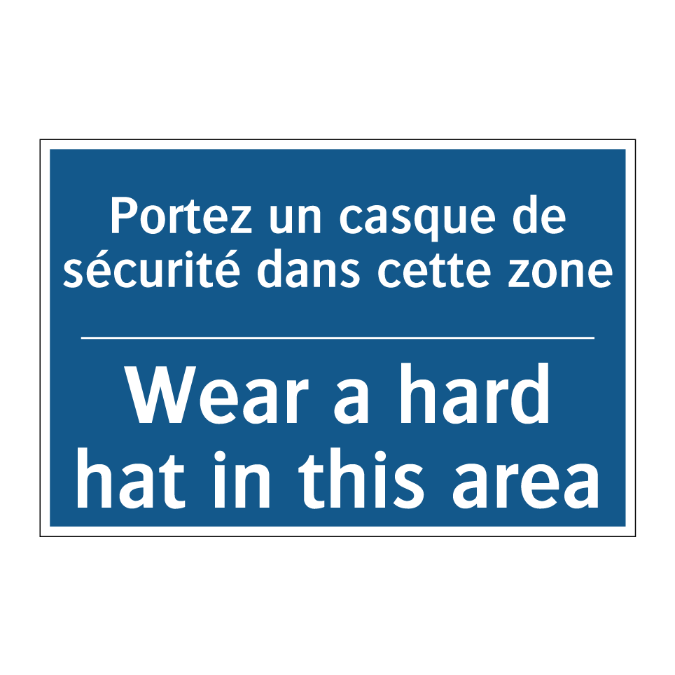 Portez un casque de sécurité dans  /.../ - Wear a hard hat in this area