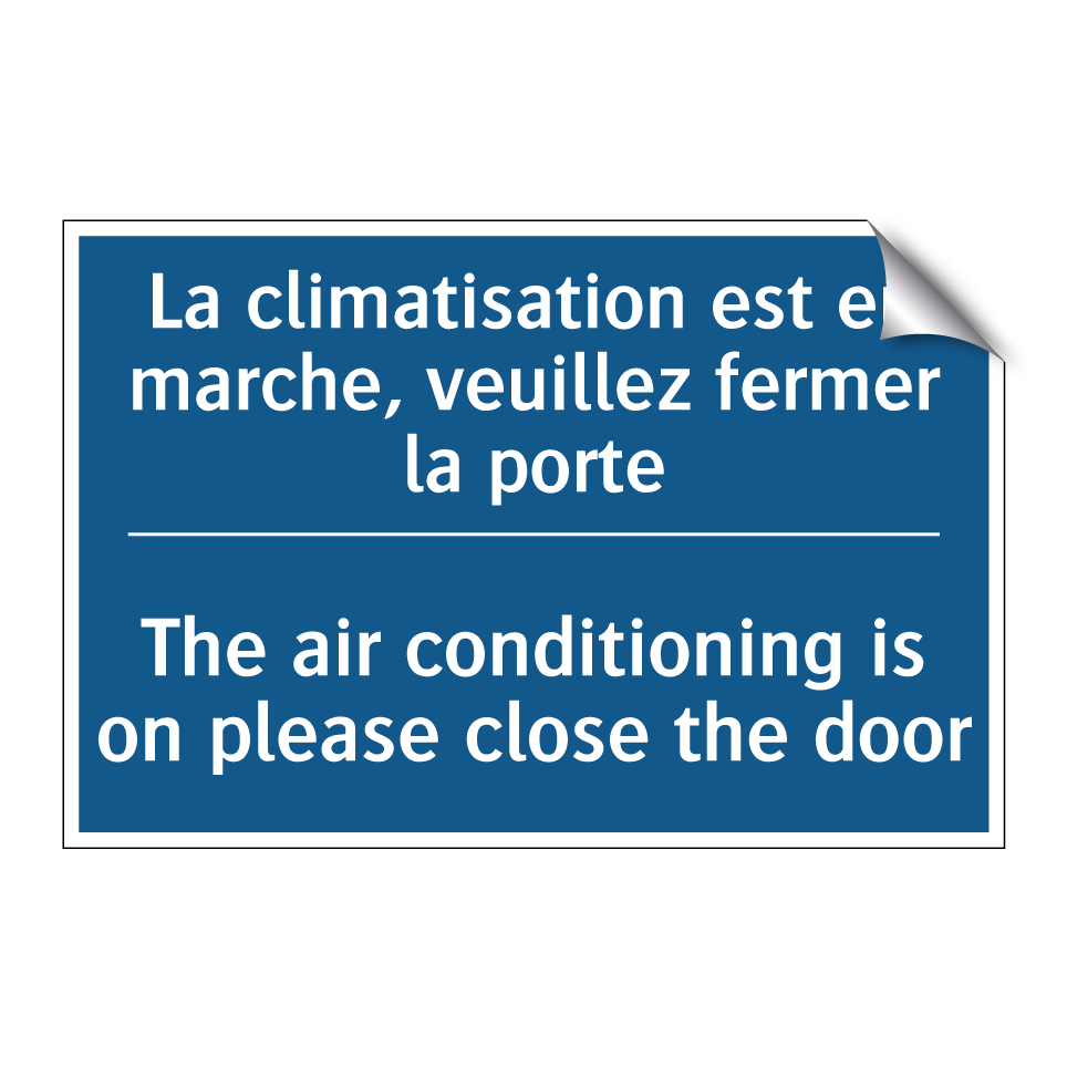 La climatisation est en marche,  /.../ - The air conditioning is on please  /.../