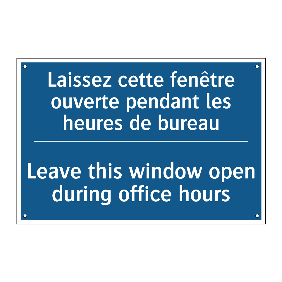 Laissez cette fenêtre ouverte  /.../ - Leave this window open during  /.../