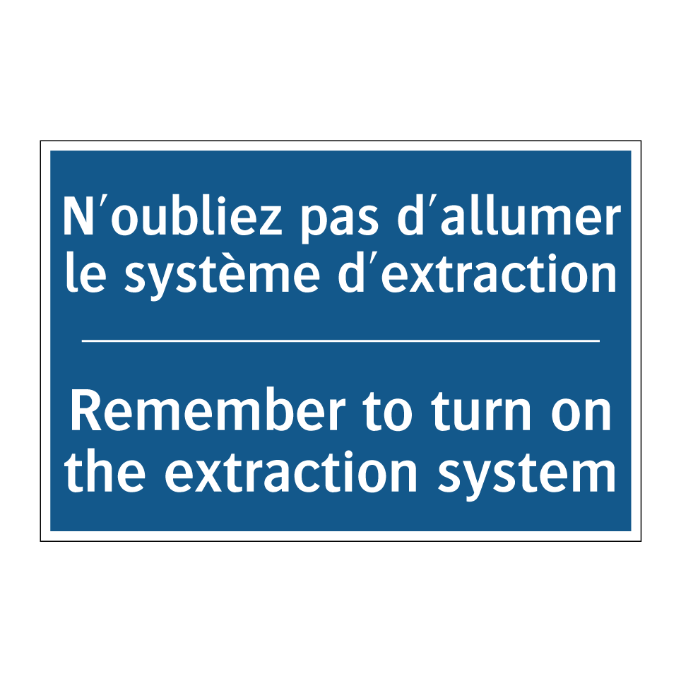 N'oubliez pas d'allumer le système  /.../ - Remember to turn on the extraction  /.../