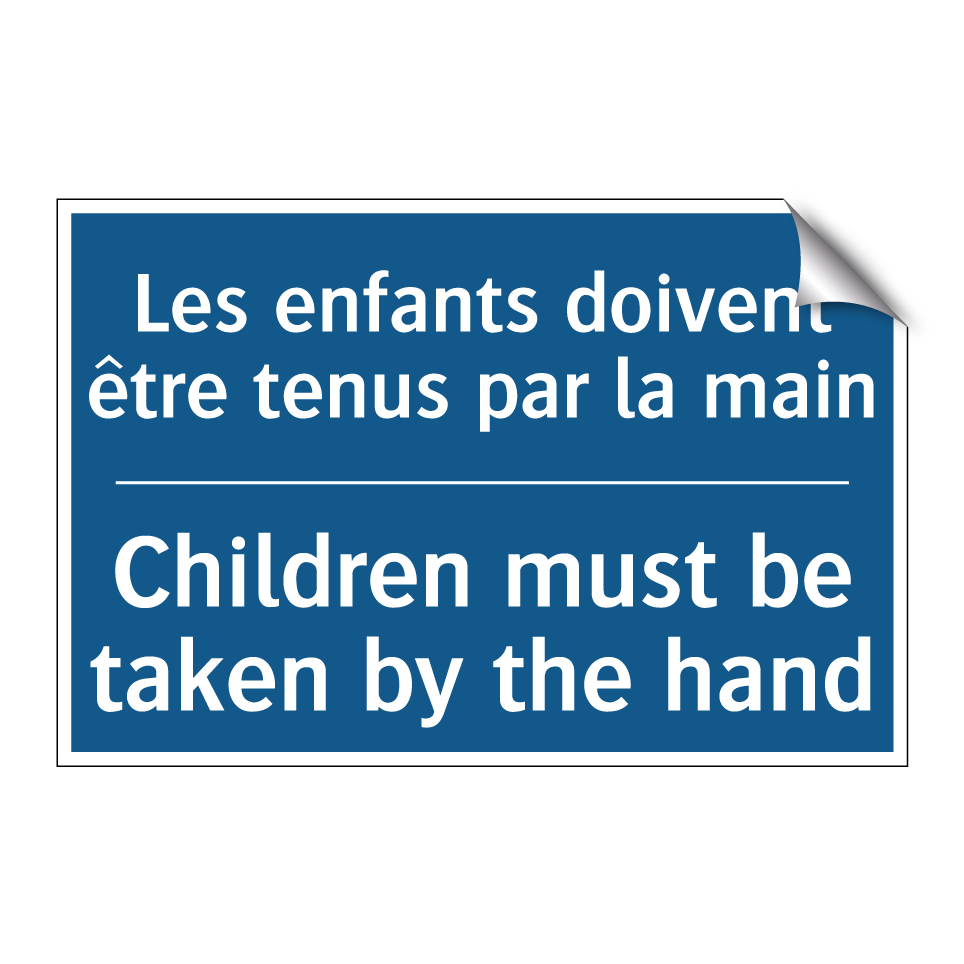 Les enfants doivent être tenus  /.../ - Children must be taken by the  /.../