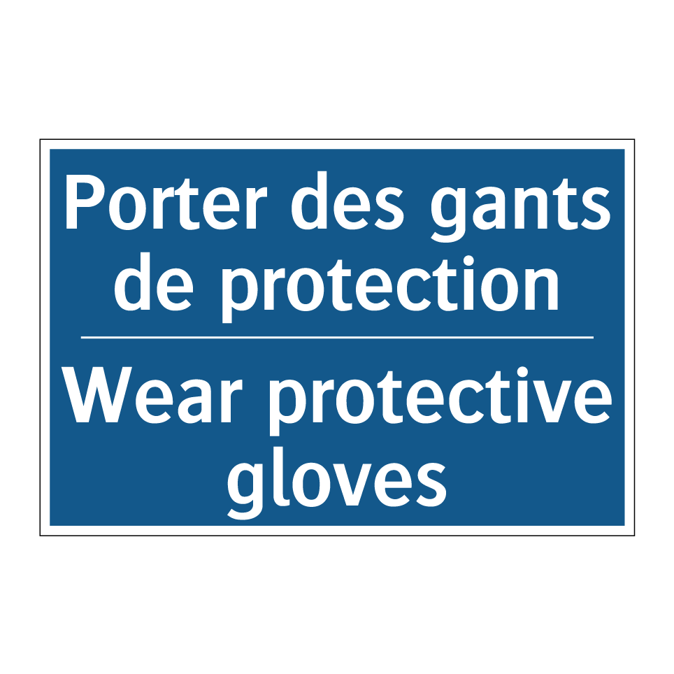 Porter des gants de protection - Wear protective gloves