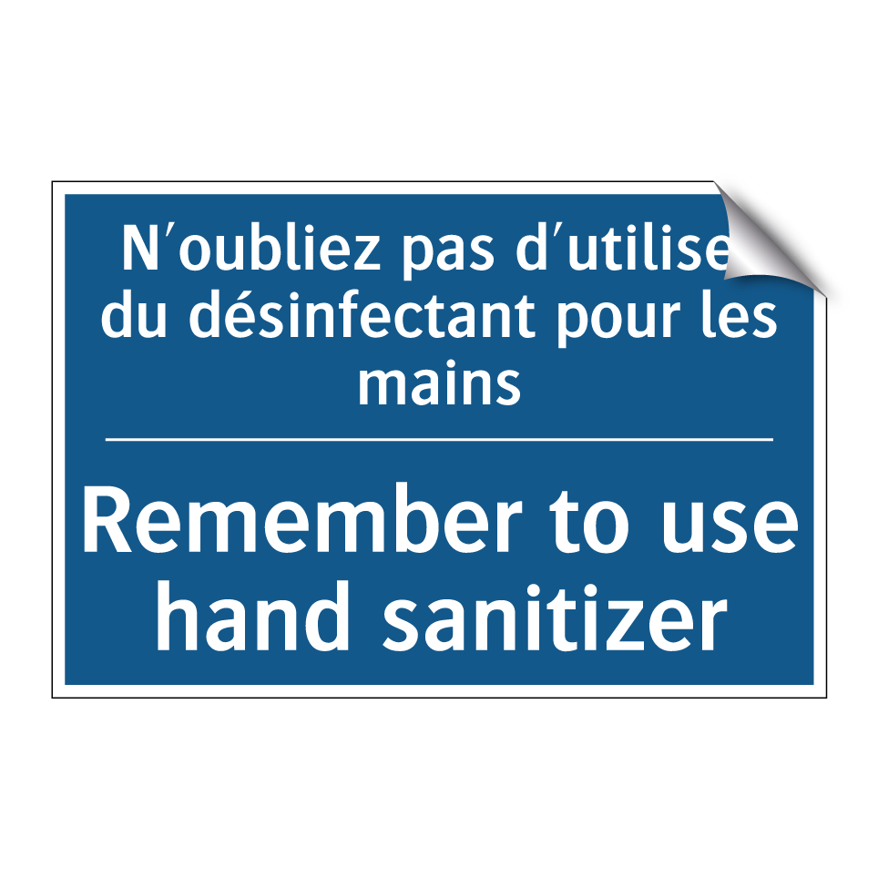 N'oubliez pas d'utiliser du désinfectant  /.../ - Remember to use hand sanitizer