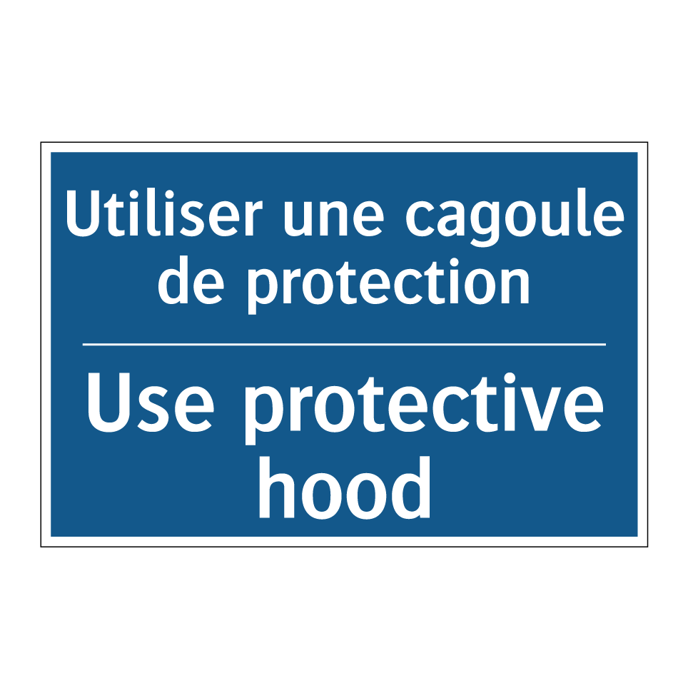 Utiliser une cagoule de protection /.../ - Use protective hood