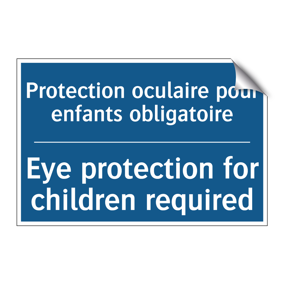 Protection oculaire pour enfants  /.../ - Eye protection for children required /.../