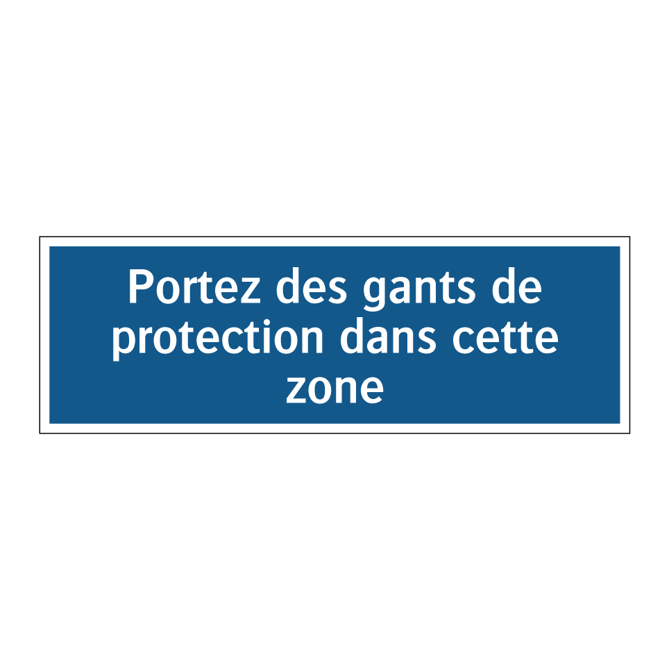Portez des gants de protection dans cette zone