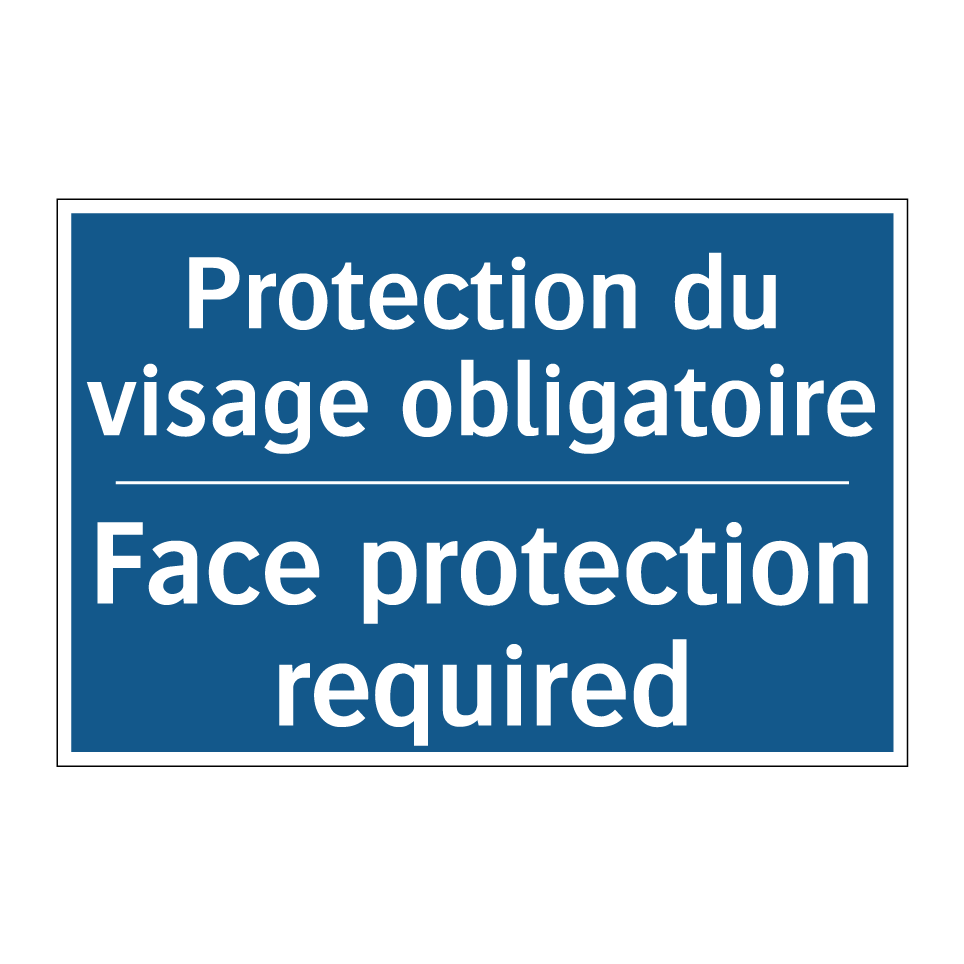 Protection du visage obligatoire /.../ - Face protection required