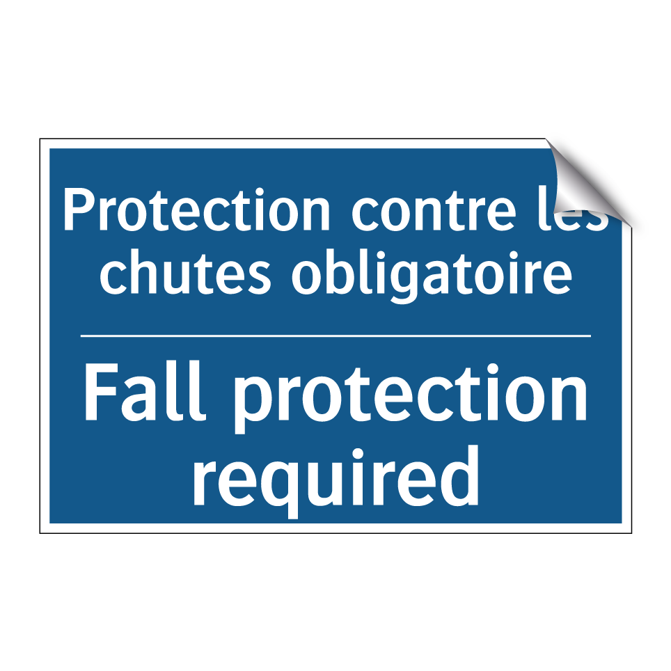 Protection contre les chutes obligatoire /.../ - Fall protection required