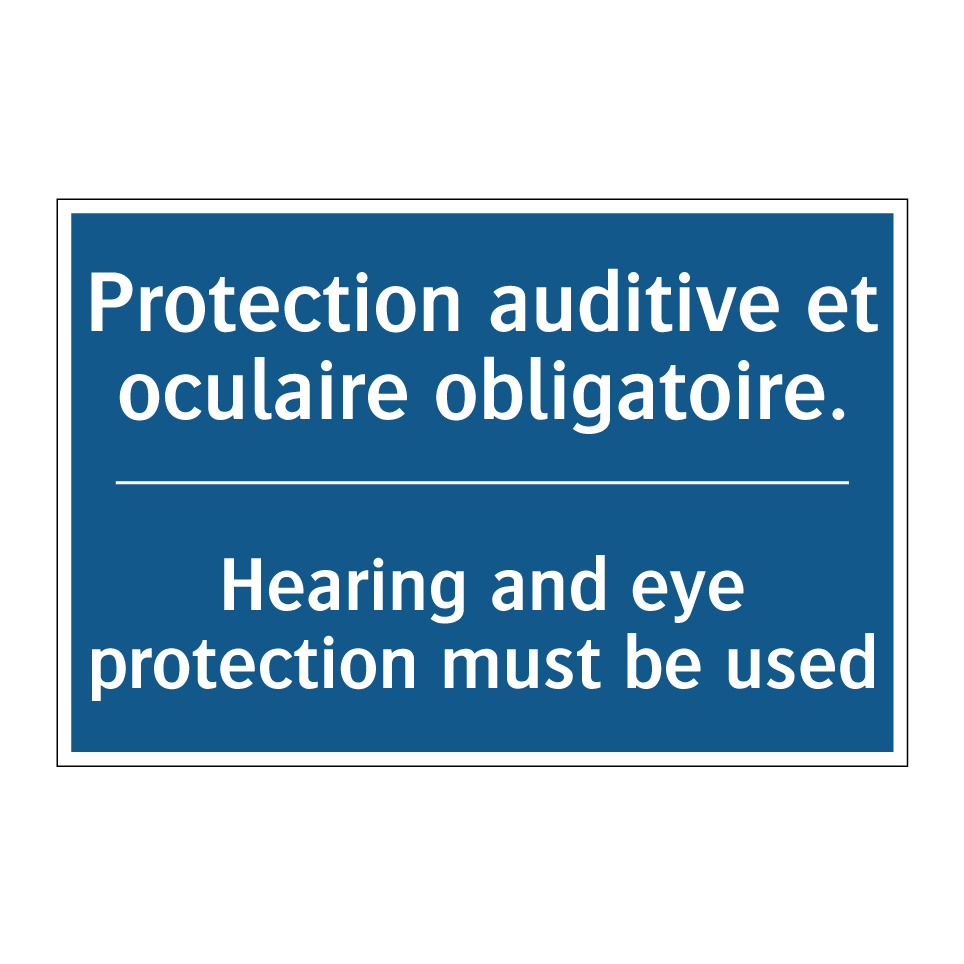Protection auditive et oculaire  /.../ - Hearing and eye protection must  /.../