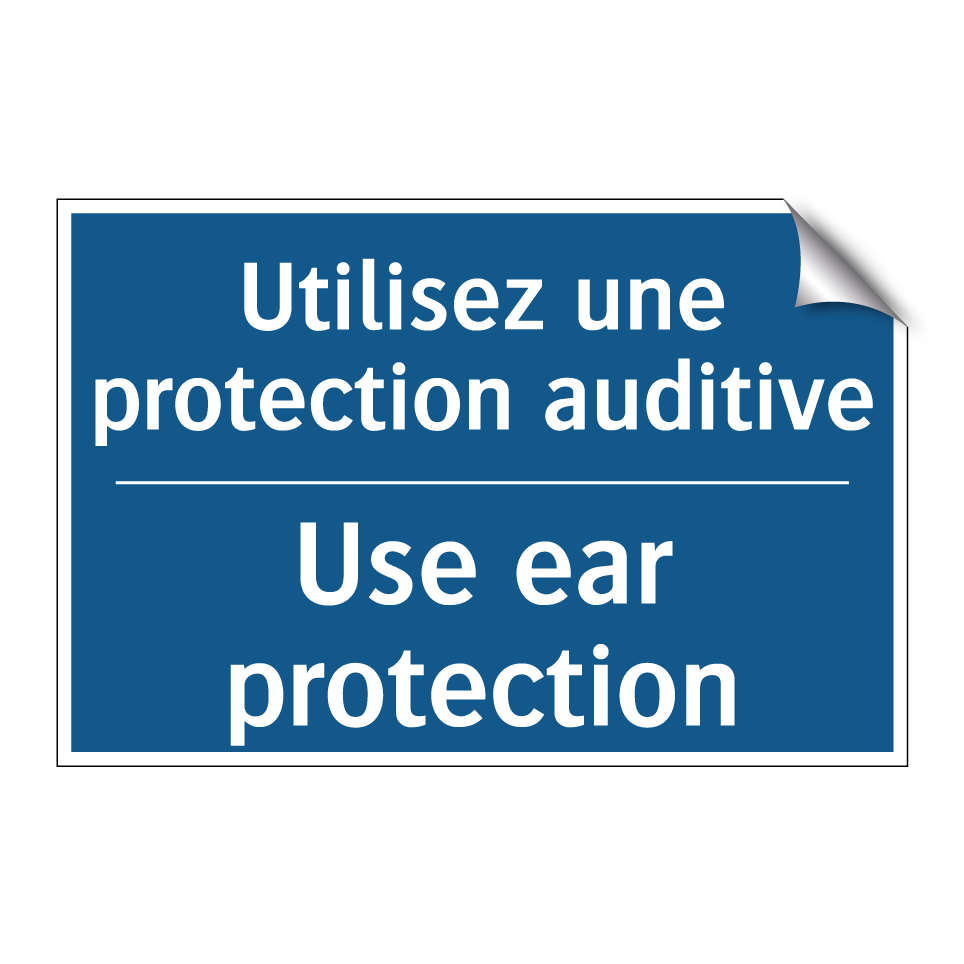 Utilisez une protection auditive /.../ - Use ear protection