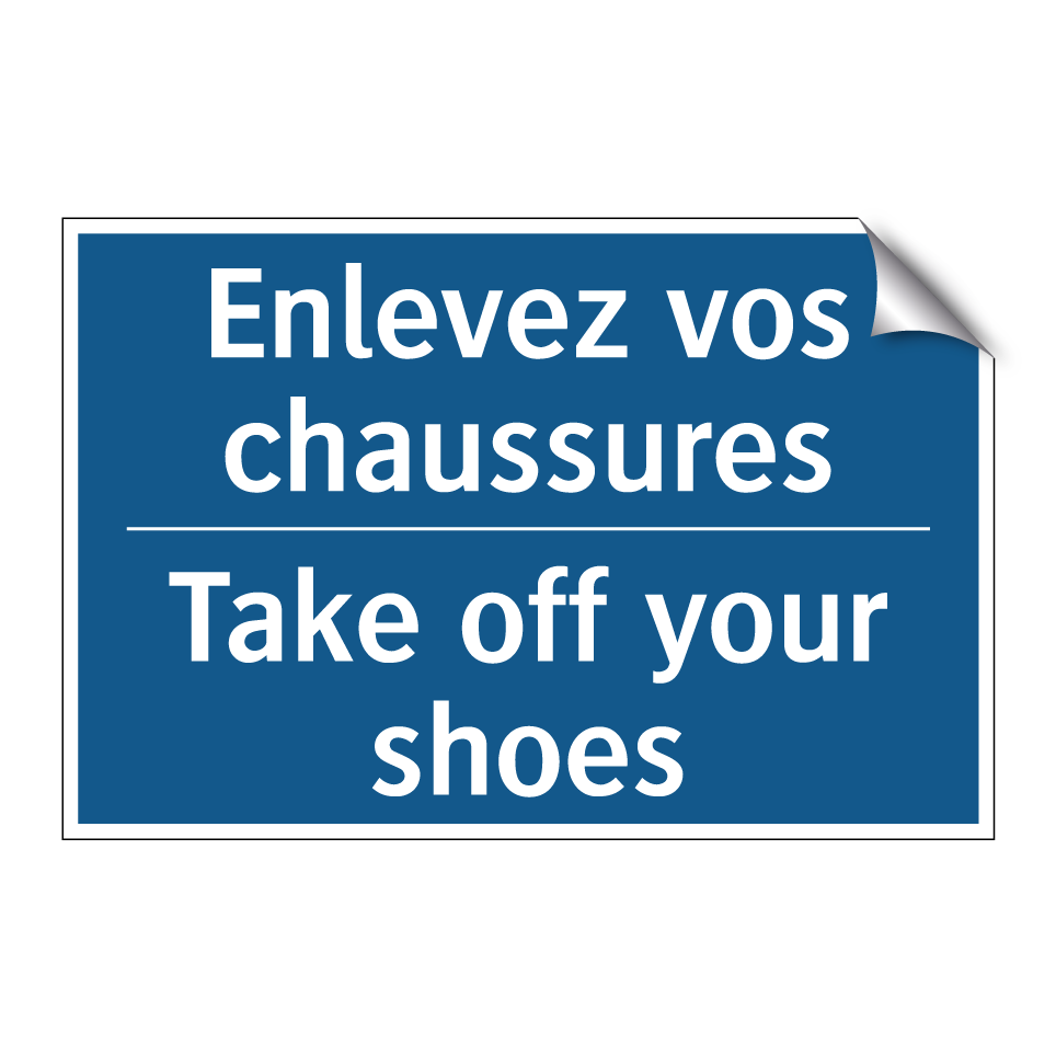 Enlevez vos chaussures - Take off your shoes