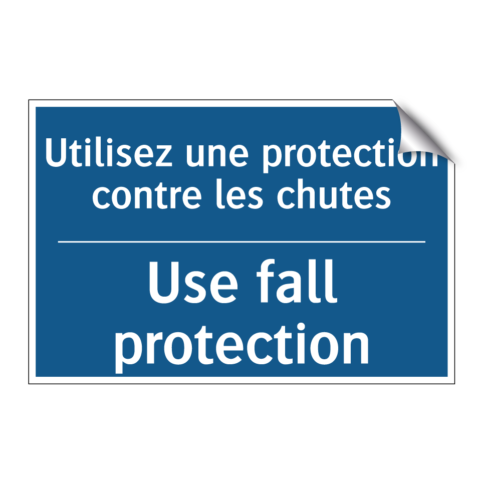 Utilisez une protection contre  /.../ - Use fall protection