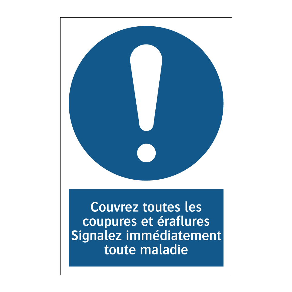Couvrez toutes les coupures et éraflures Signalez immédiatement toute maladie