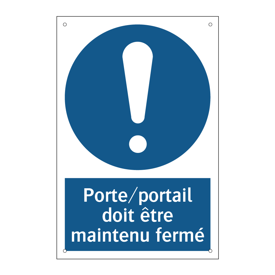 Porte/portail doit être maintenu fermé