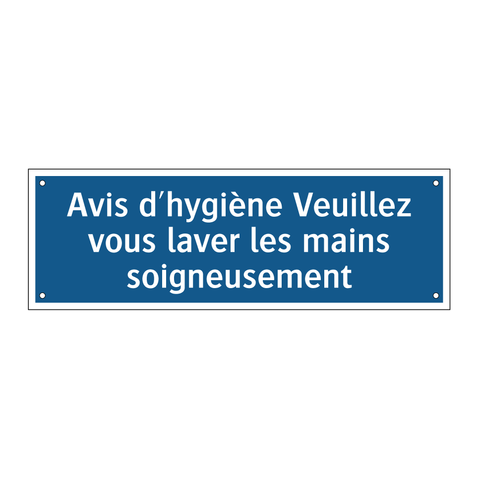 Avis d'hygiène Veuillez vous laver les mains soigneusement
