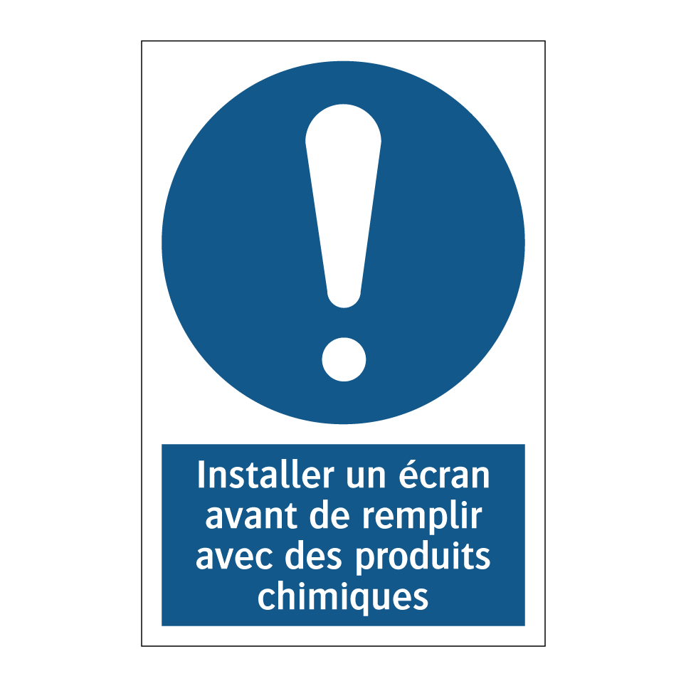 Installer un écran avant de remplir avec des produits chimiques