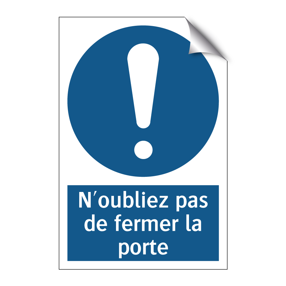 N'oubliez pas de fermer la porte