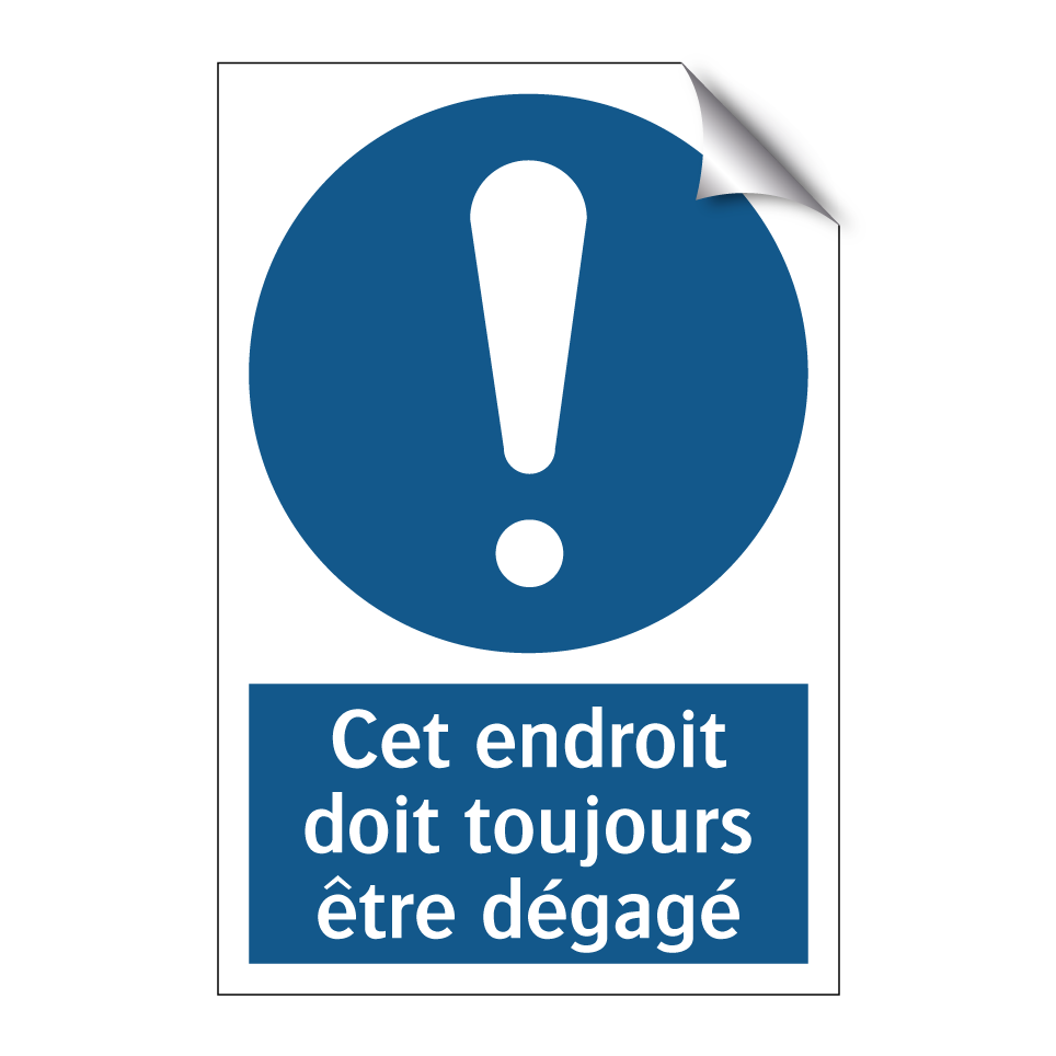 Cet endroit doit toujours être dégagé