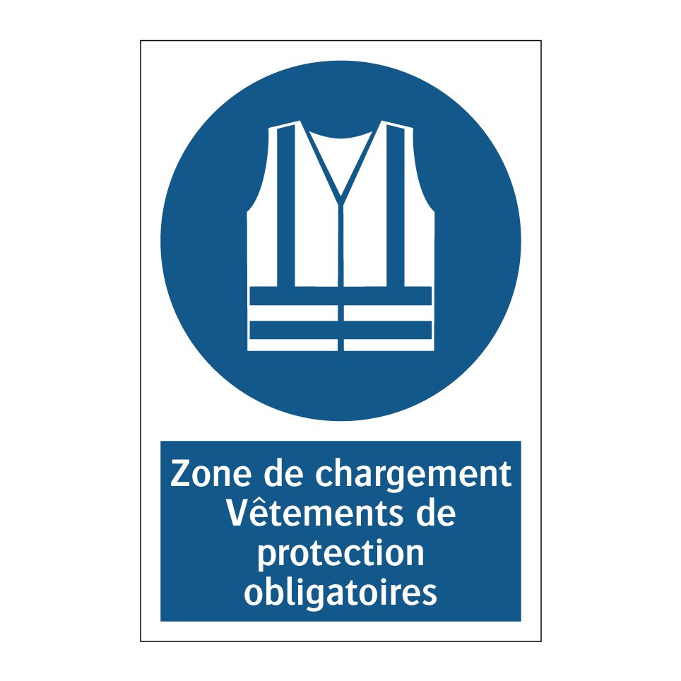 Zone de chargement Vêtements de protection obligatoires