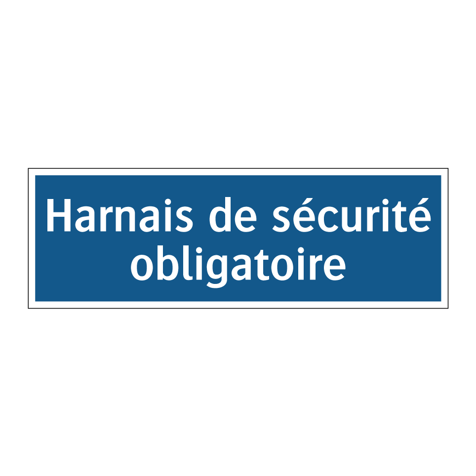 Harnais de sécurité obligatoire