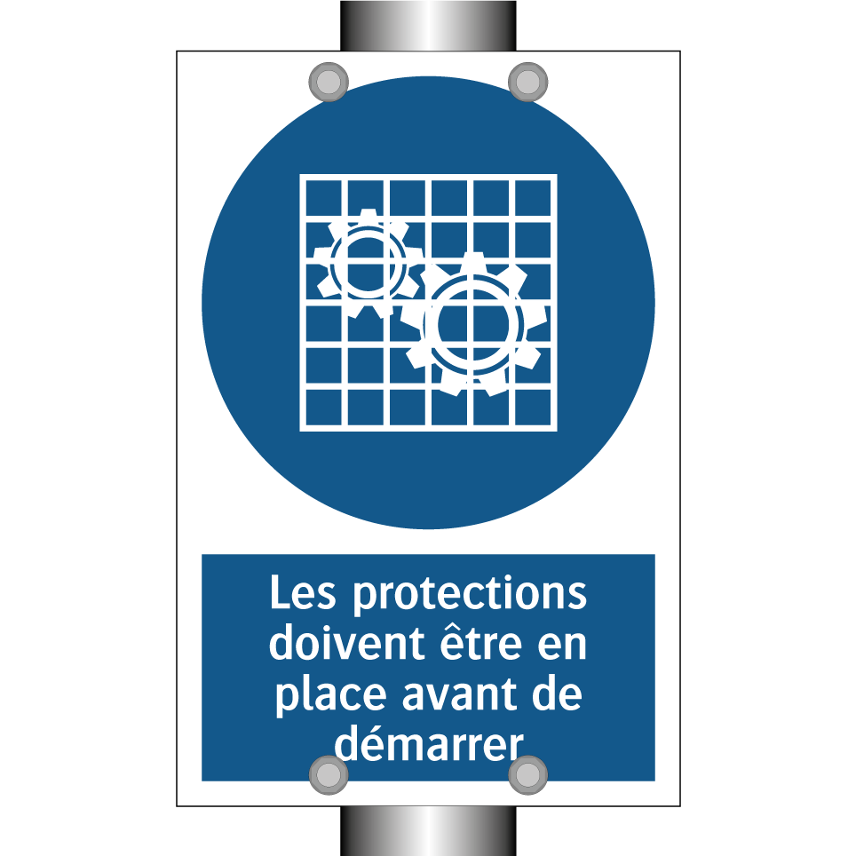 Les protections doivent être en place avant de démarrer