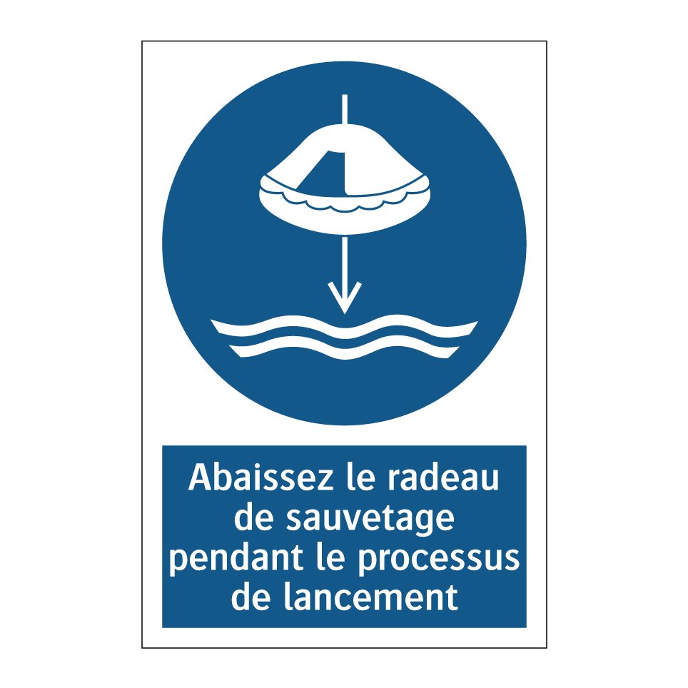 Abaissez le radeau de sauvetage pendant le processus de lancement