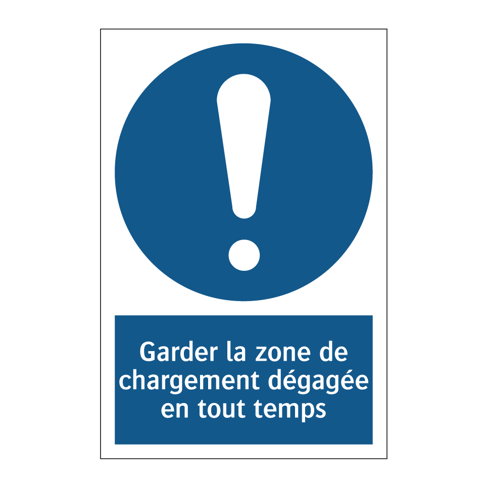 Garder la zone de chargement dégagée en tout temps